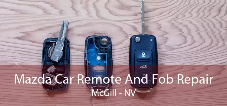 Mazda Car Remote And Fob Repair McGill - NV