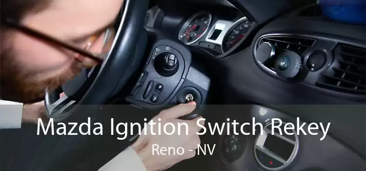 Mazda Ignition Switch Rekey Reno - NV