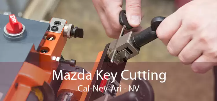 Mazda Key Cutting Cal-Nev-Ari - NV