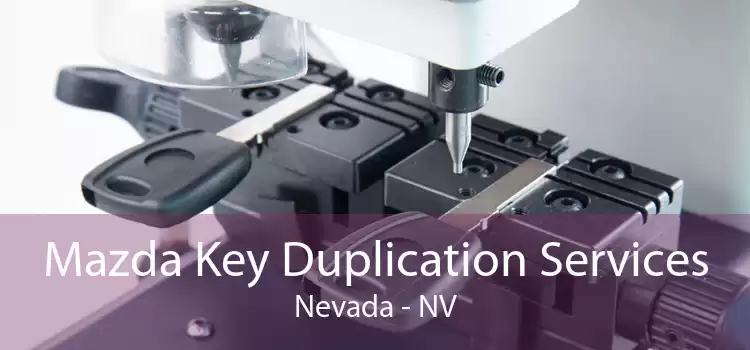 Mazda Key Duplication Services Nevada - NV