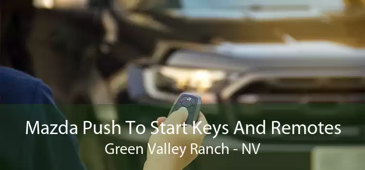 Mazda Push To Start Keys And Remotes Green Valley Ranch - NV