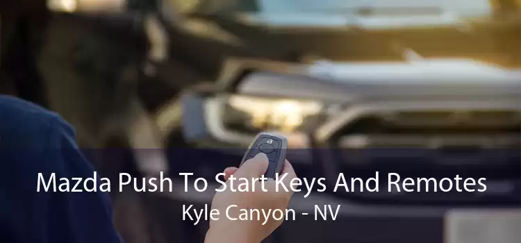 Mazda Push To Start Keys And Remotes Kyle Canyon - NV
