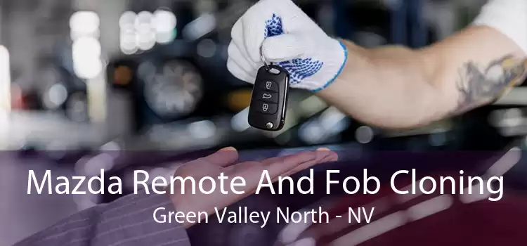 Mazda Remote And Fob Cloning Green Valley North - NV