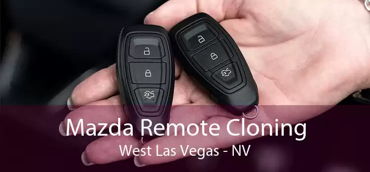 Mazda Remote Cloning West Las Vegas - NV