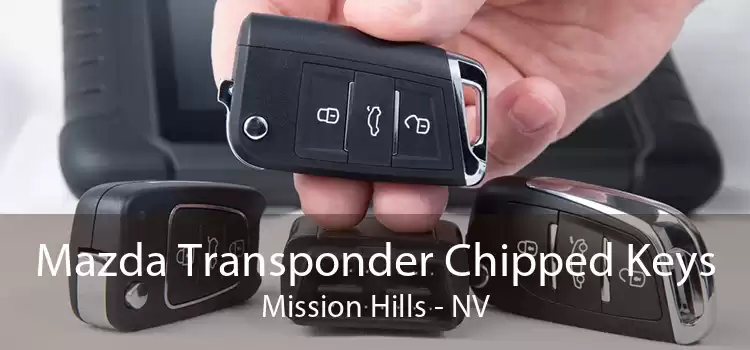 Mazda Transponder Chipped Keys Mission Hills - NV