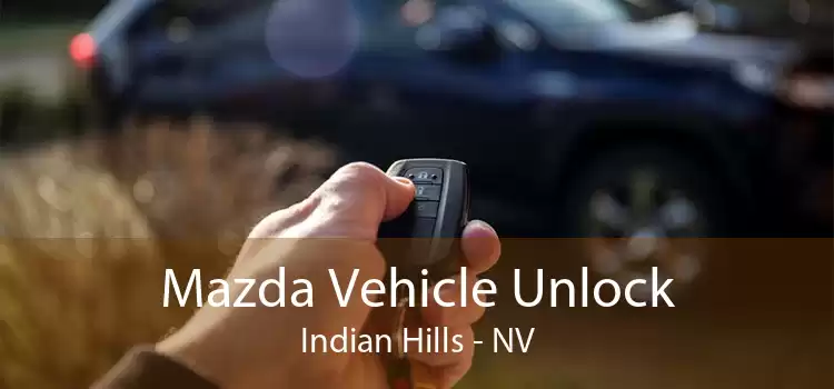 Mazda Vehicle Unlock Indian Hills - NV
