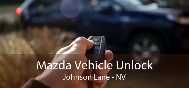 Mazda Vehicle Unlock Johnson Lane - NV