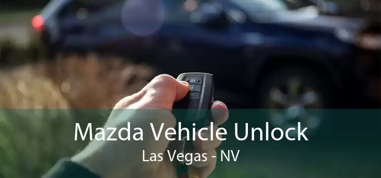 Mazda Vehicle Unlock Las Vegas - NV