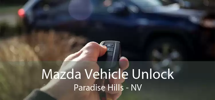 Mazda Vehicle Unlock Paradise Hills - NV