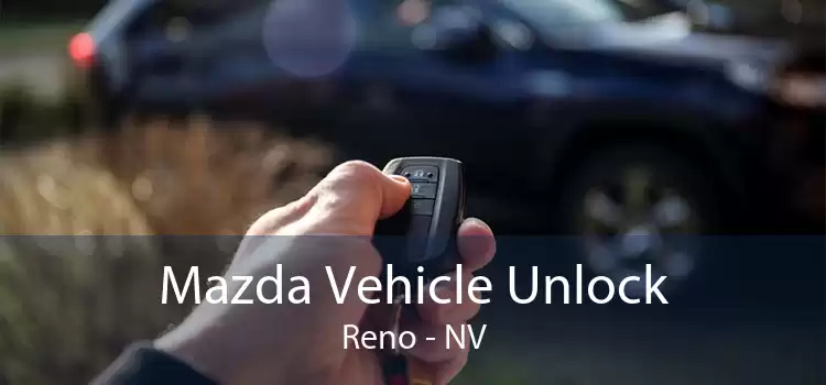 Mazda Vehicle Unlock Reno - NV