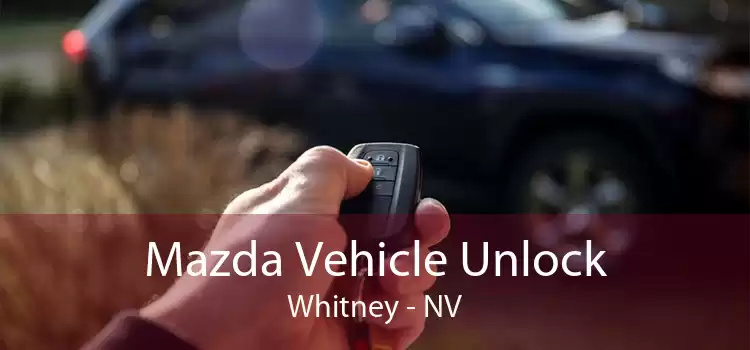 Mazda Vehicle Unlock Whitney - NV