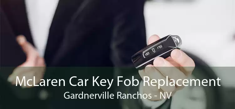 McLaren Car Key Fob Replacement Gardnerville Ranchos - NV