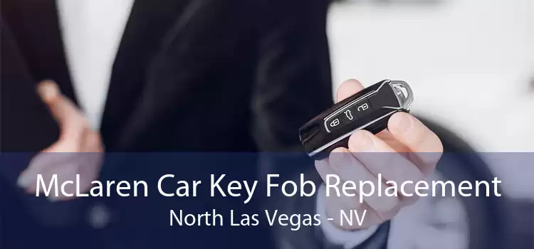McLaren Car Key Fob Replacement North Las Vegas - NV