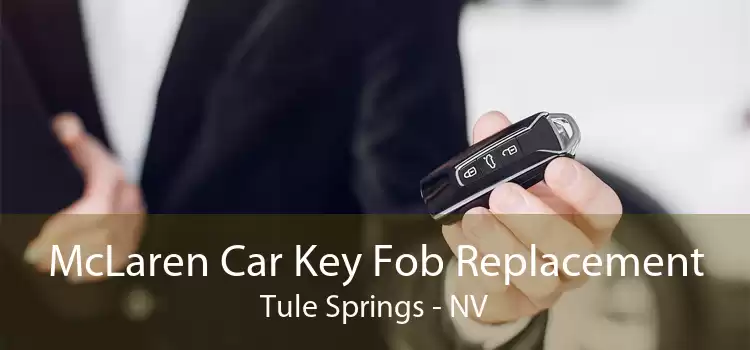 McLaren Car Key Fob Replacement Tule Springs - NV
