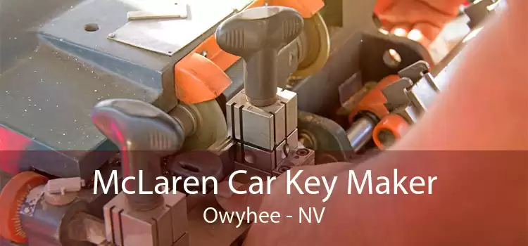McLaren Car Key Maker Owyhee - NV