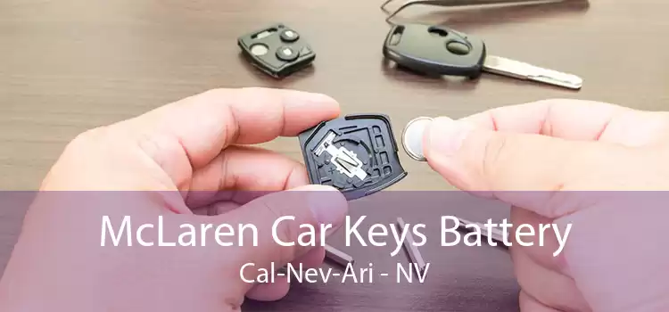 McLaren Car Keys Battery Cal-Nev-Ari - NV