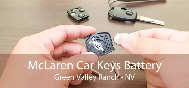 McLaren Car Keys Battery Green Valley Ranch - NV