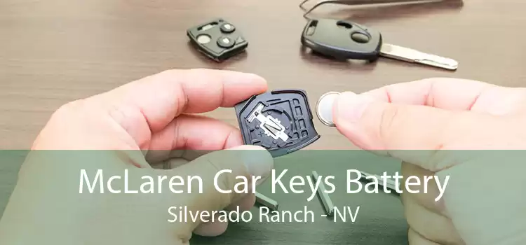 McLaren Car Keys Battery Silverado Ranch - NV