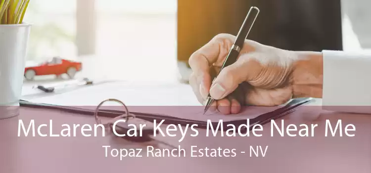 McLaren Car Keys Made Near Me Topaz Ranch Estates - NV