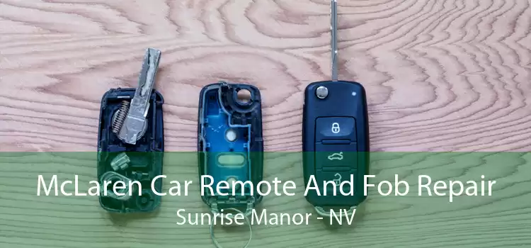 McLaren Car Remote And Fob Repair Sunrise Manor - NV