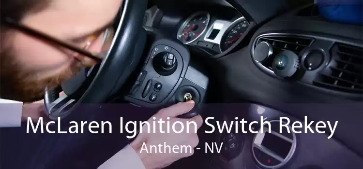 McLaren Ignition Switch Rekey Anthem - NV