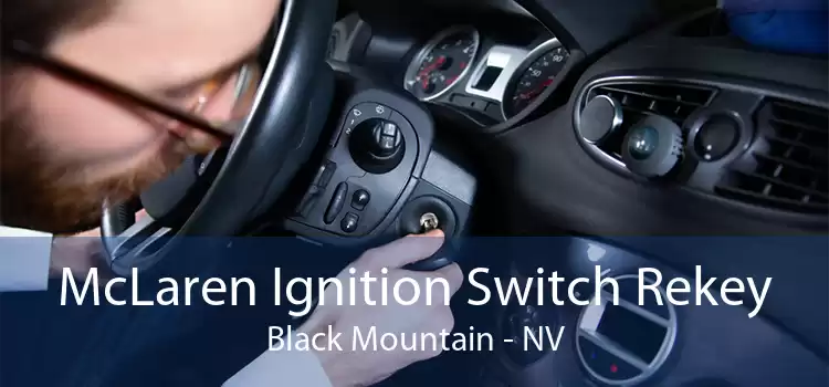 McLaren Ignition Switch Rekey Black Mountain - NV