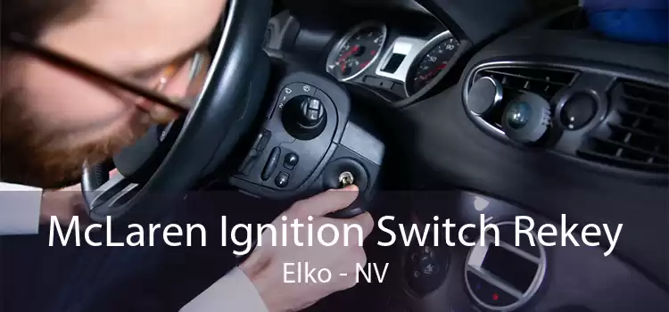 McLaren Ignition Switch Rekey Elko - NV