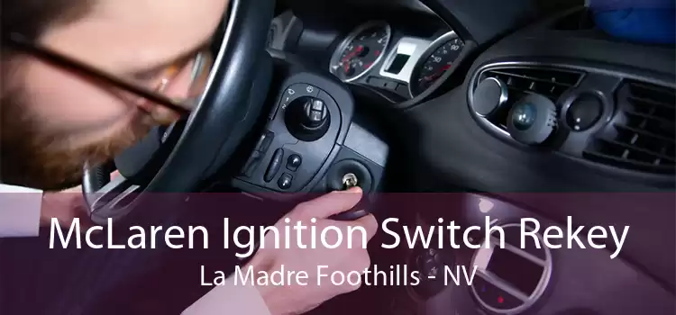 McLaren Ignition Switch Rekey La Madre Foothills - NV