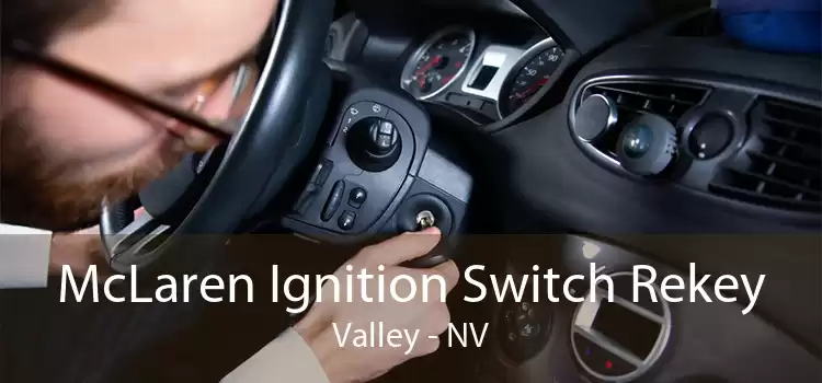 McLaren Ignition Switch Rekey Valley - NV