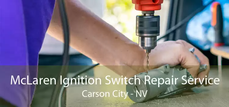 McLaren Ignition Switch Repair Service Carson City - NV