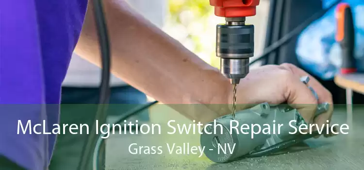McLaren Ignition Switch Repair Service Grass Valley - NV