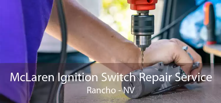 McLaren Ignition Switch Repair Service Rancho - NV