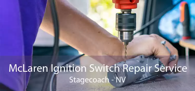 McLaren Ignition Switch Repair Service Stagecoach - NV