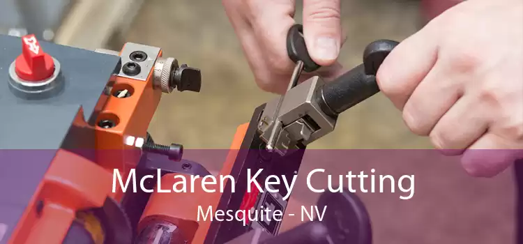 McLaren Key Cutting Mesquite - NV