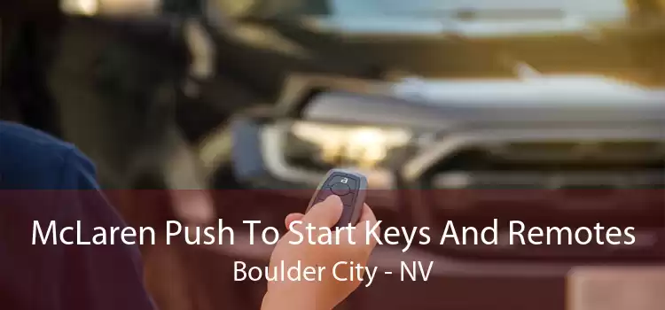 McLaren Push To Start Keys And Remotes Boulder City - NV