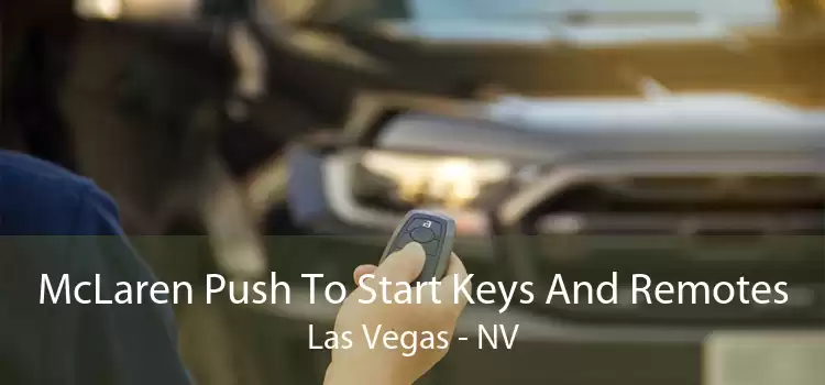 McLaren Push To Start Keys And Remotes Las Vegas - NV