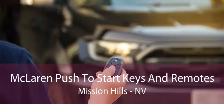 McLaren Push To Start Keys And Remotes Mission Hills - NV