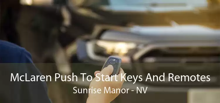 McLaren Push To Start Keys And Remotes Sunrise Manor - NV