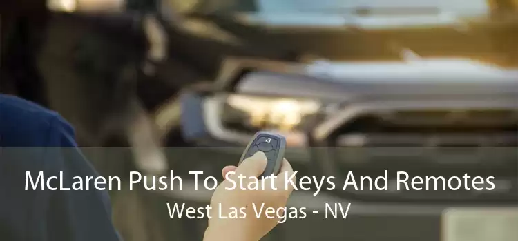 McLaren Push To Start Keys And Remotes West Las Vegas - NV