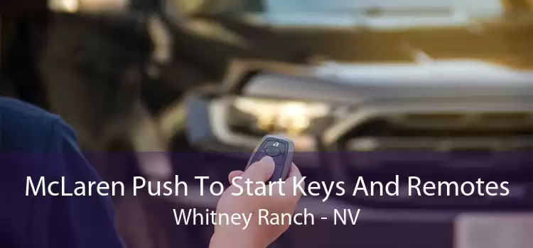 McLaren Push To Start Keys And Remotes Whitney Ranch - NV
