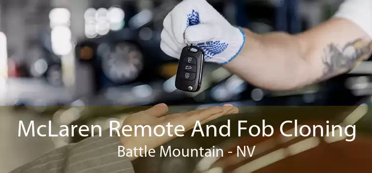 McLaren Remote And Fob Cloning Battle Mountain - NV