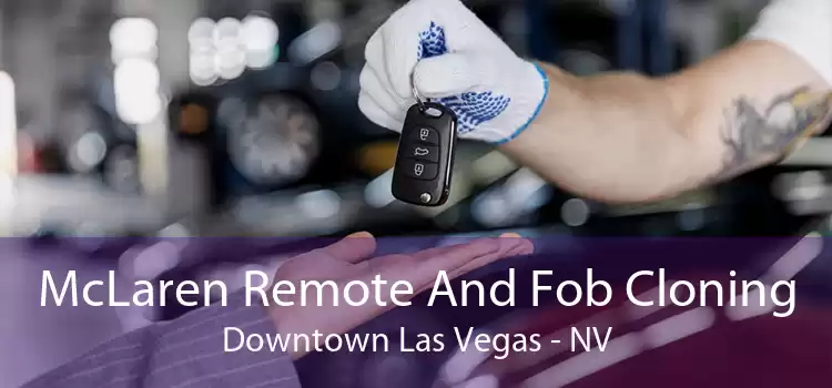 McLaren Remote And Fob Cloning Downtown Las Vegas - NV