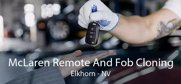 McLaren Remote And Fob Cloning Elkhorn - NV