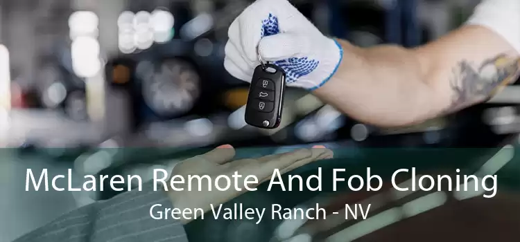 McLaren Remote And Fob Cloning Green Valley Ranch - NV