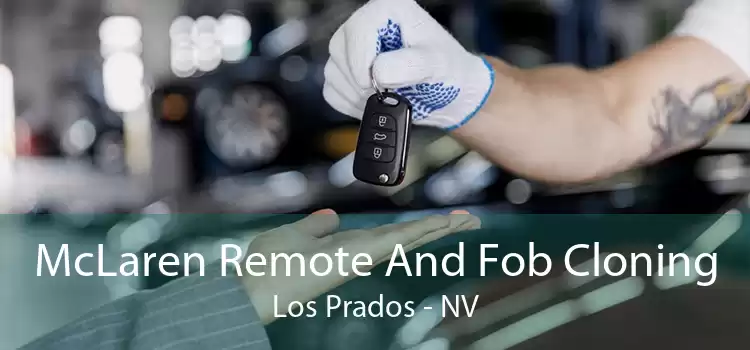 McLaren Remote And Fob Cloning Los Prados - NV