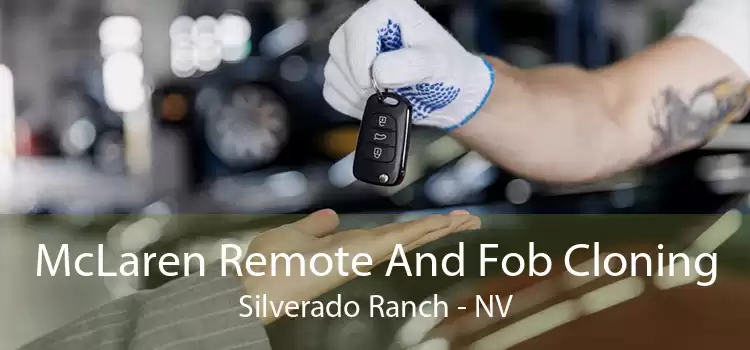McLaren Remote And Fob Cloning Silverado Ranch - NV