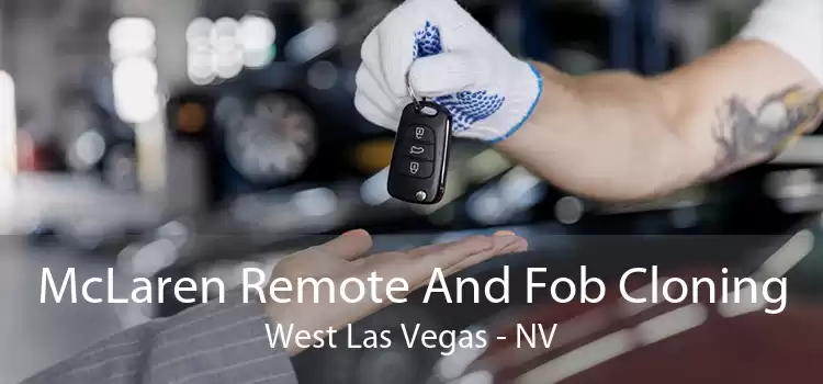 McLaren Remote And Fob Cloning West Las Vegas - NV