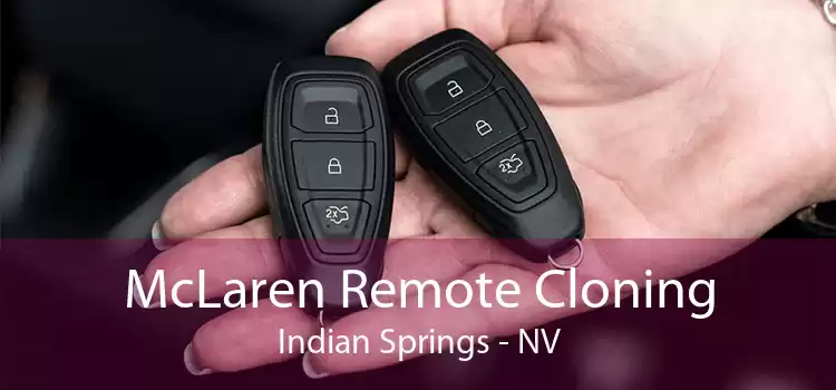 McLaren Remote Cloning Indian Springs - NV