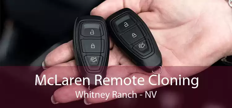 McLaren Remote Cloning Whitney Ranch - NV