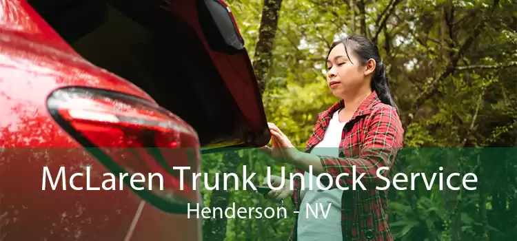 McLaren Trunk Unlock Service Henderson - NV